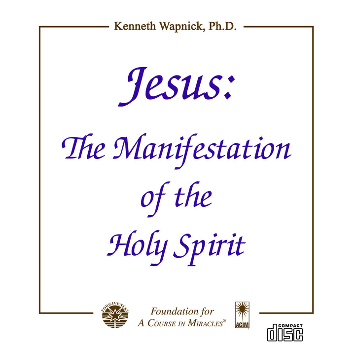 Jesus: The Manifestation of the Holy Spirit [CD]