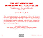 The Metaphysics of Separation and Forgiveness [CD]
