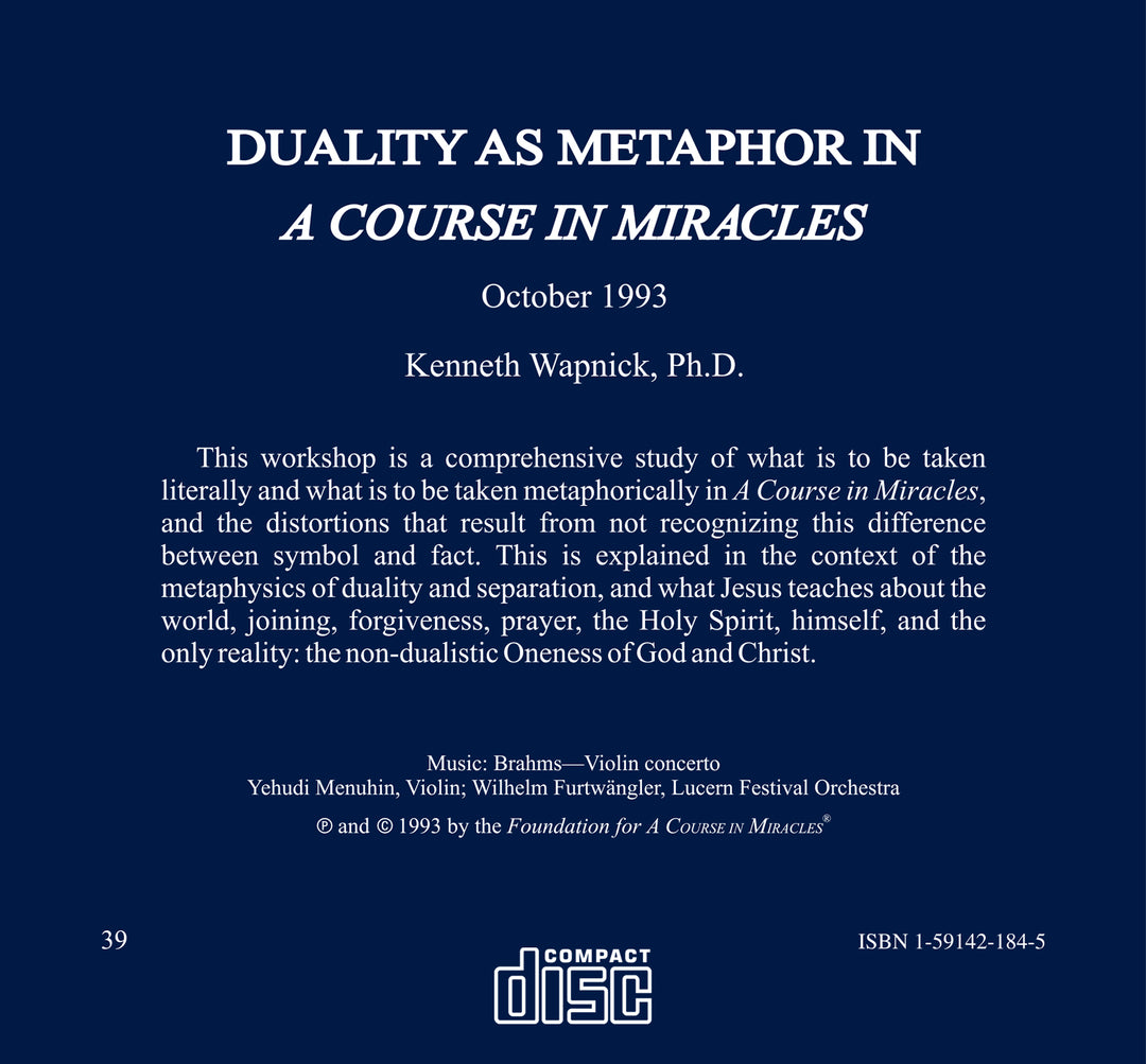 Duality as Metaphor in "A Course in Miracles" [CD]