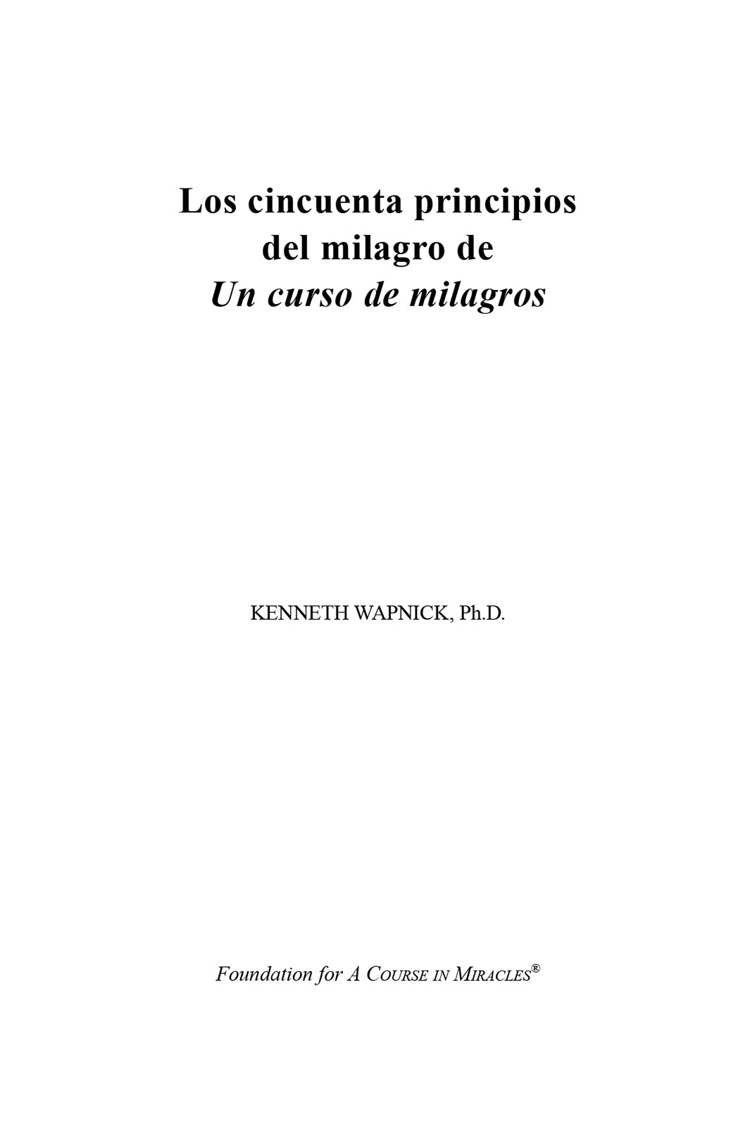 Los cincuenta principios del milagro de "Un curso en milagros" [ES BOOK]
