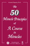 The Fifty Miracle Principles of "A Course in Miracles" [BOOK]
