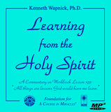 Learning from the Holy Spirit: A Commentary on Workbook Lesson 193: “All things are lessons God would have me learn.” [MP3]