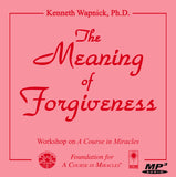 The Meaning of Forgiveness [MP3]