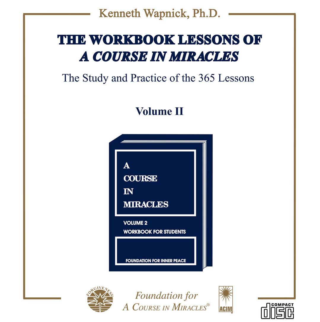 The Workbook Lessons of "A Course in Miracles": The Study and Practice of the 365 Lessons [CD]
