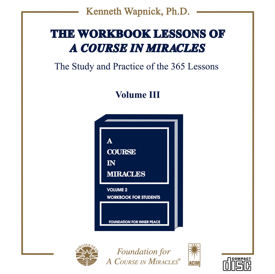 The Workbook Lessons of "A Course in Miracles": The Study and Practice of the 365 Lessons [CD]