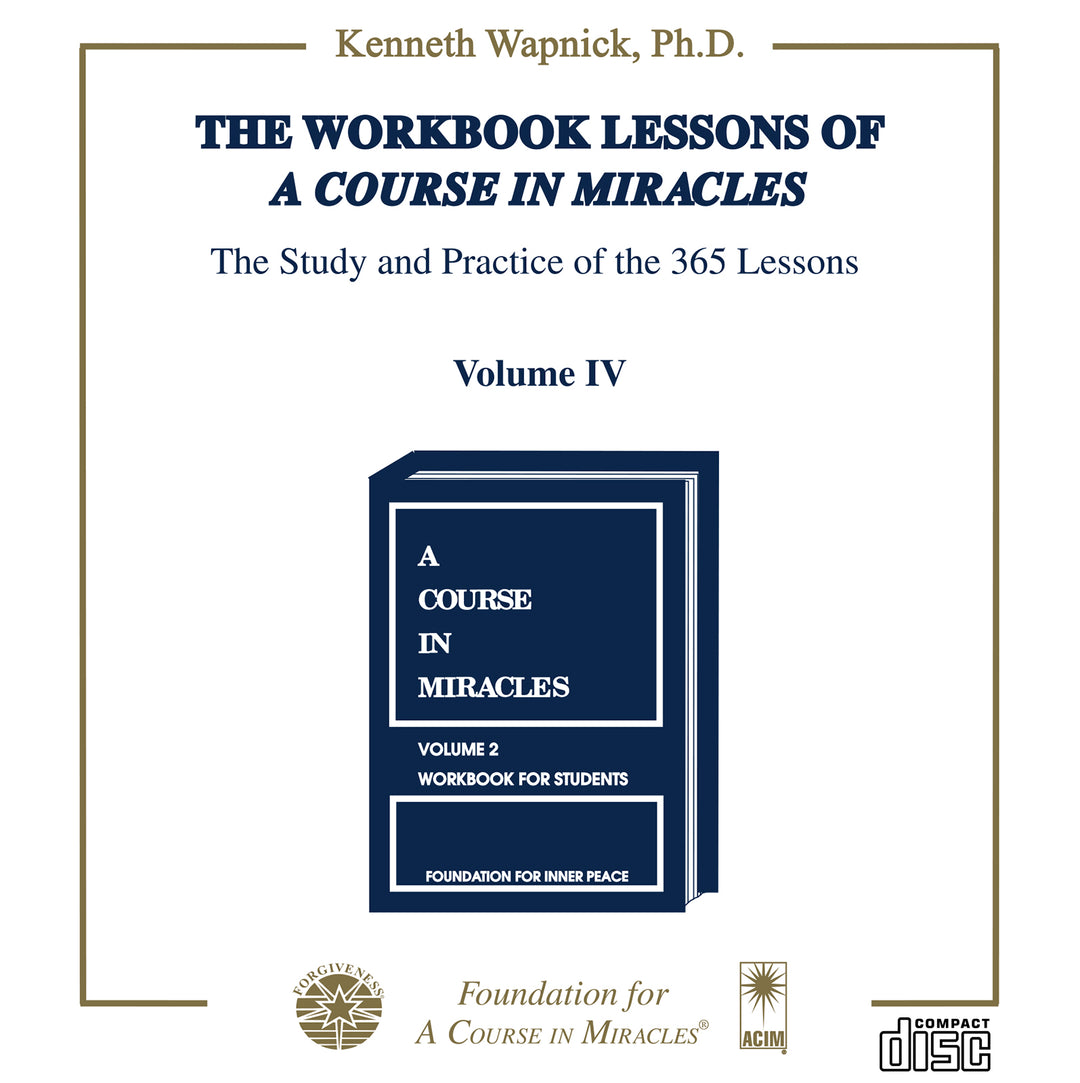 The Workbook Lessons of "A Course in Miracles": The Study and Practice of the 365 Lessons [CD]