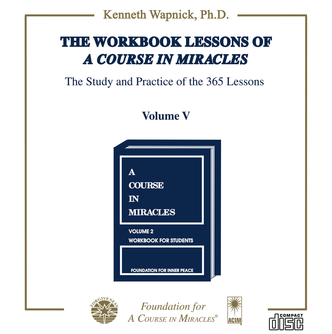 The Workbook Lessons of "A Course in Miracles": The Study and Practice of the 365 Lessons [CD]