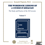 The Workbook Lessons of "A Course in Miracles": The Study and Practice of the 365 Lessons [MP3]