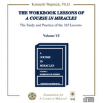 The Workbook Lessons of "A Course in Miracles": The Study and Practice of the 365 Lessons [CD]
