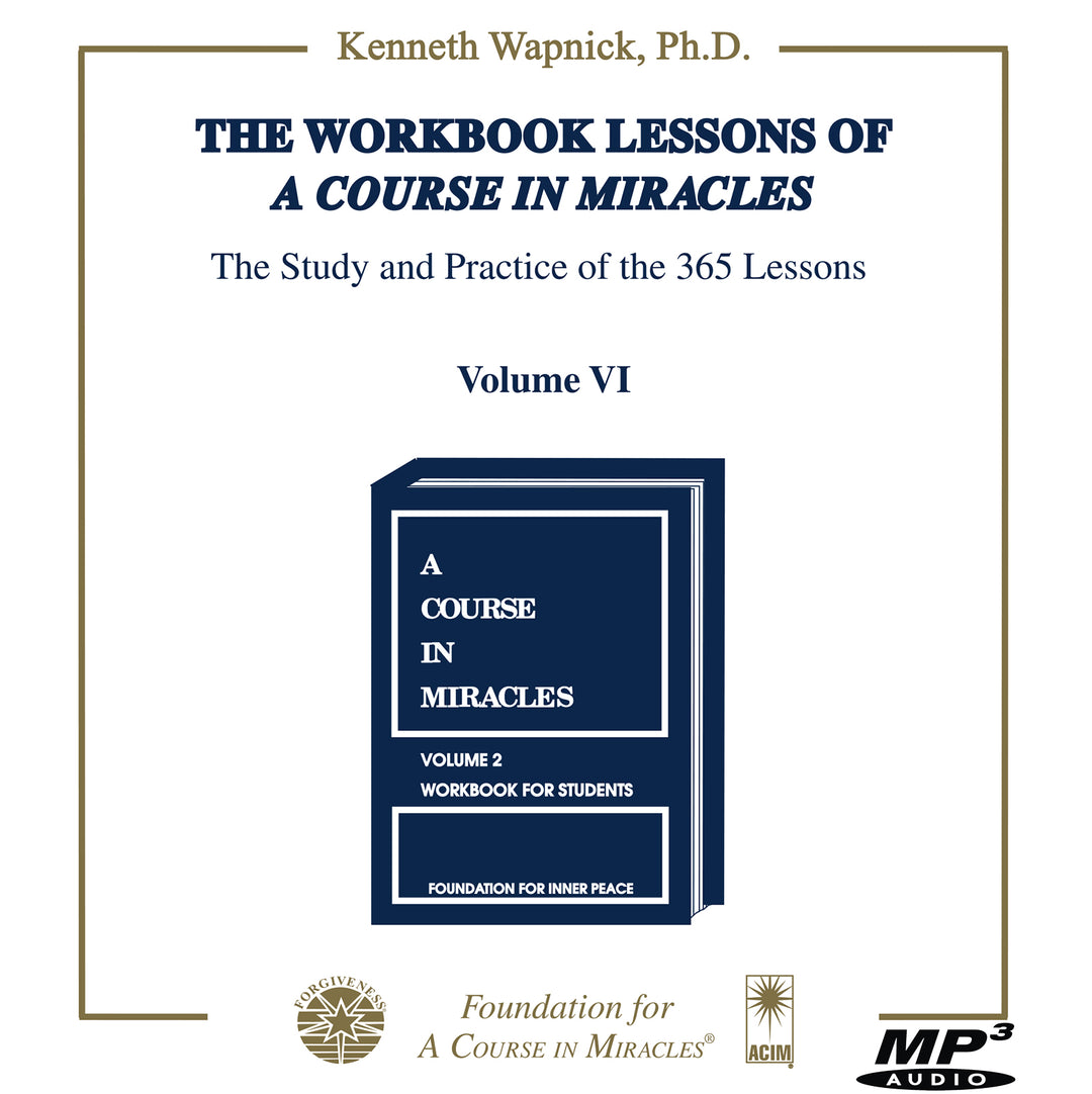 The Workbook Lessons of "A Course in Miracles": The Study and Practice of the 365 Lessons [MP3]