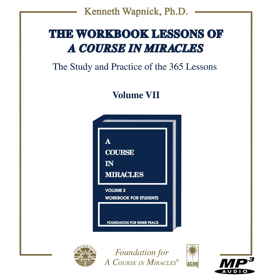 The Workbook Lessons of "A Course in Miracles": The Study and Practice of the 365 Lessons [MP3]