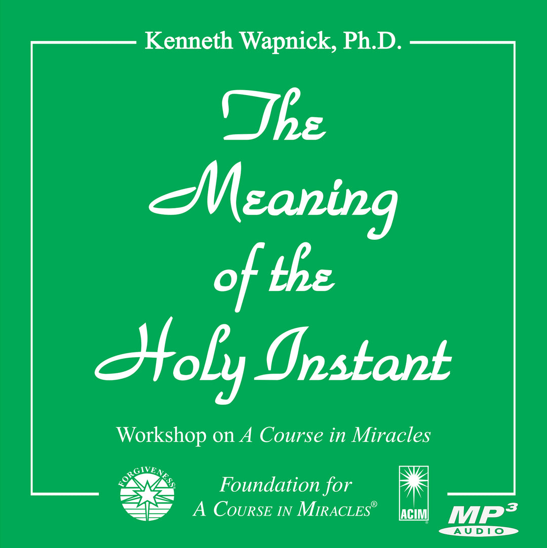 The Meaning of the Holy Instant [MP3]