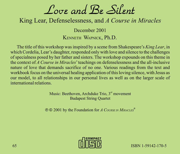 Love and Be Silent: King Lear, Defenselessness, and "A Course in Miracles" [CD]
