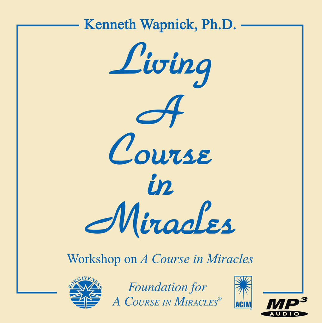 Living "A Course in Miracles" [MP3]