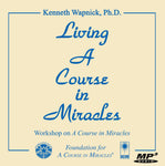 Living "A Course in Miracles" [MP3]