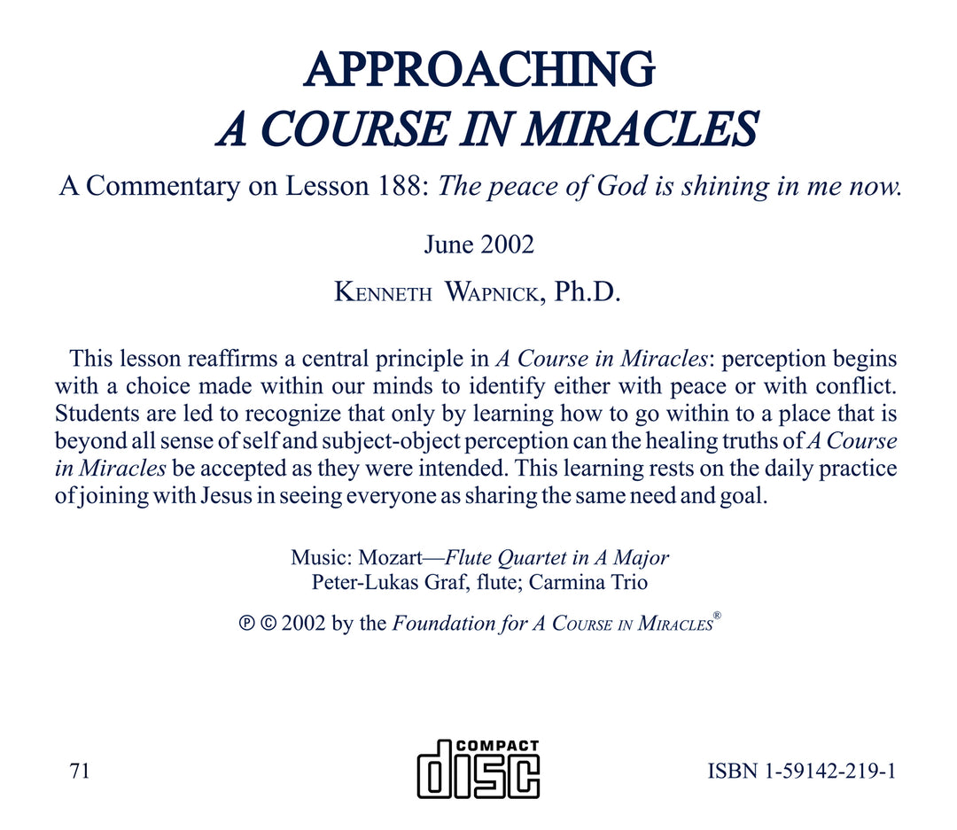Approaching "A Course in Miracles": A Commentary on Lesson 188 “The peace of God is shining in me now.” [CD]