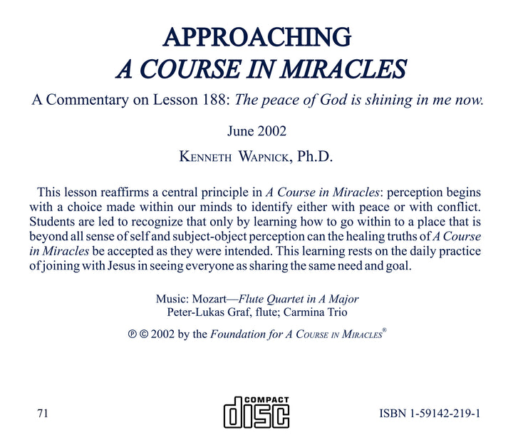 Approaching "A Course in Miracles": A Commentary on Lesson 188 “The peace of God is shining in me now.” [CD]