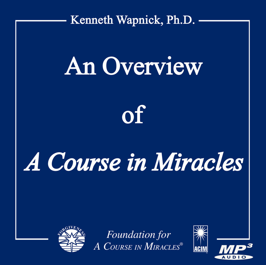 An Overview of "A Course in Miracles" [MP3]