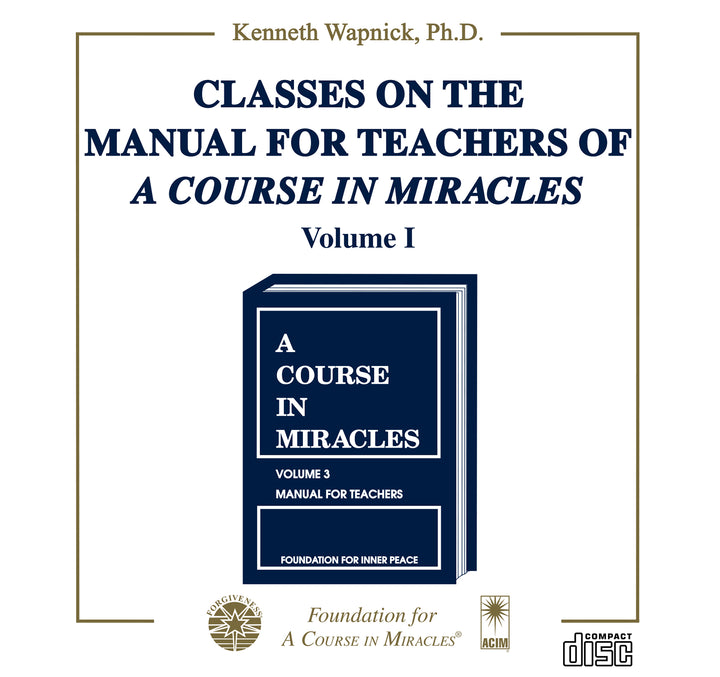Classes on the Manual for Teachers of "A Course in Miracles" [CD]