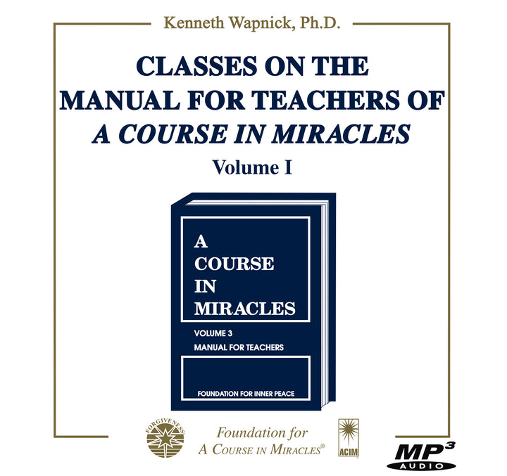 Classes on the Manual for Teachers of "A Course in Miracles" [MP3]