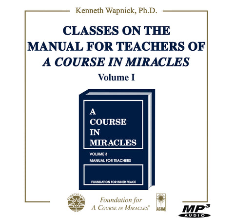 Classes on the Manual for Teachers of "A Course in Miracles" [MP3]