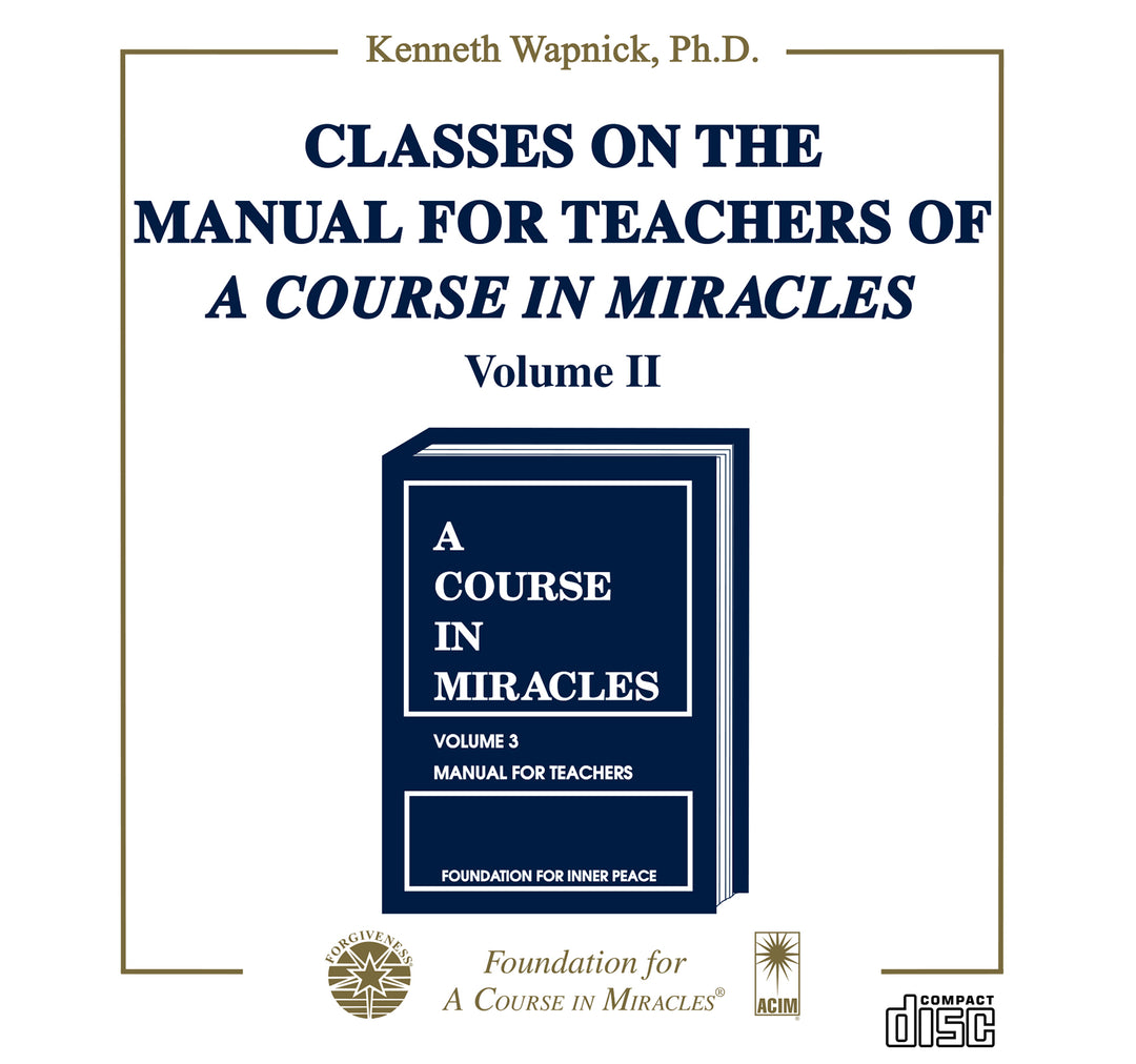 Classes on the Manual for Teachers of "A Course in Miracles" [CD]