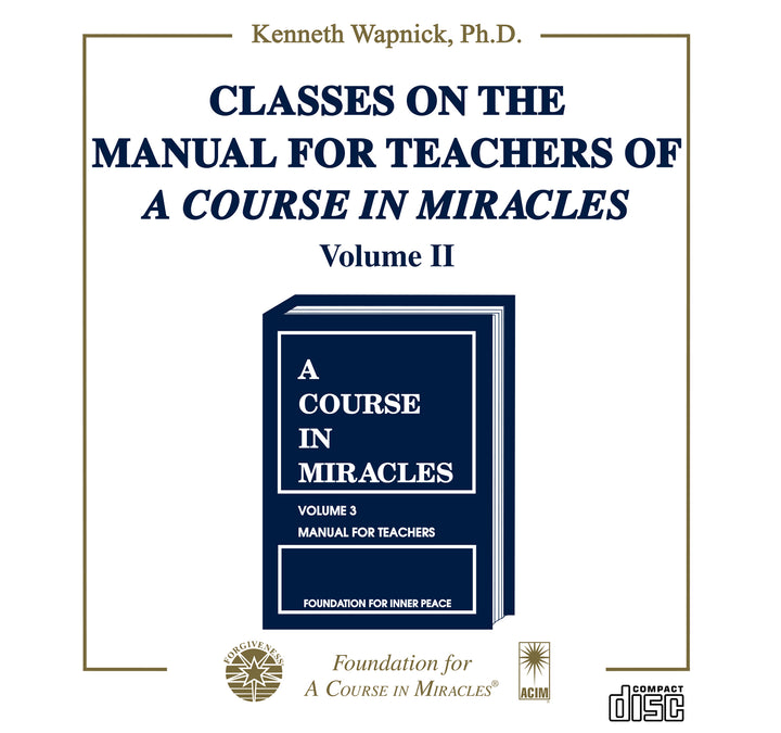 Classes on the Manual for Teachers of "A Course in Miracles" [CD]