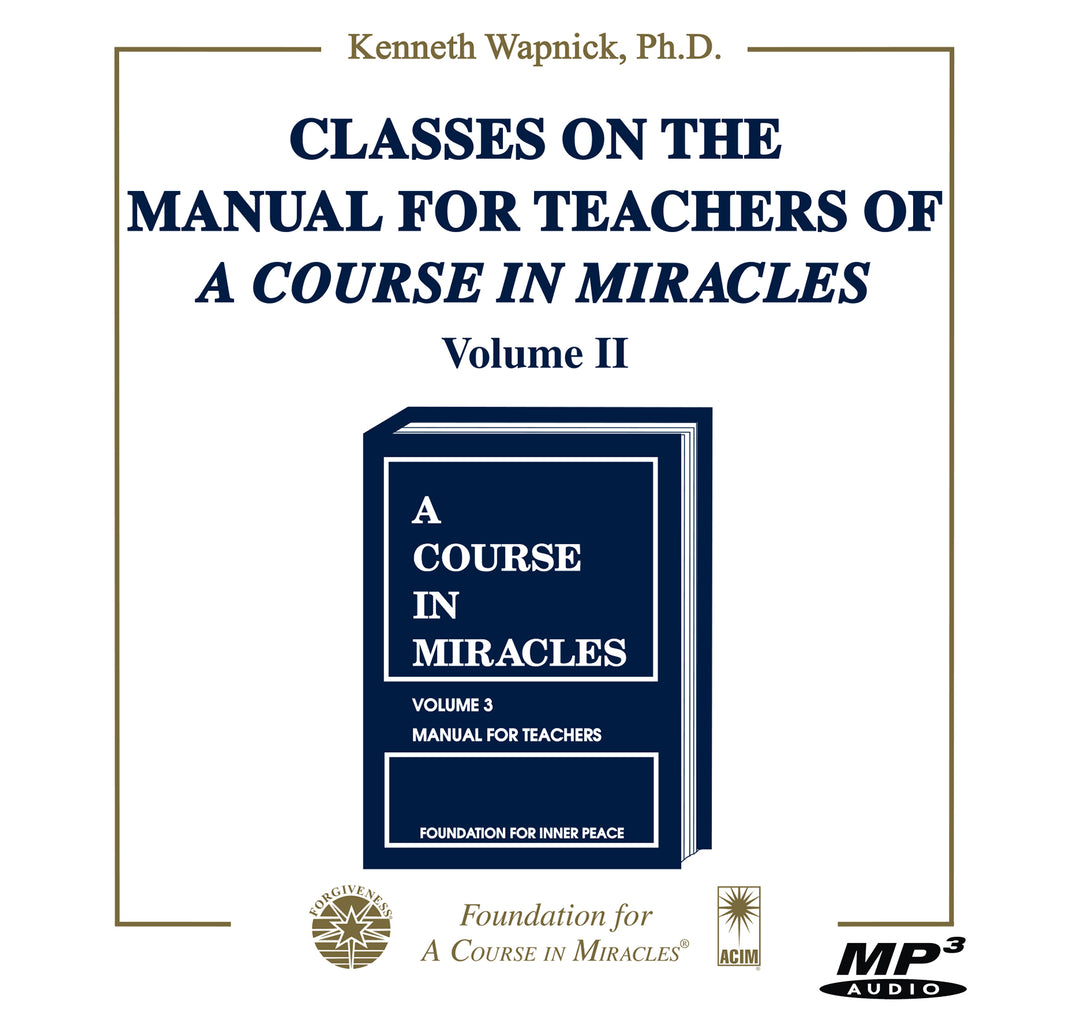 Classes on the Manual for Teachers of "A Course in Miracles" [MP3]