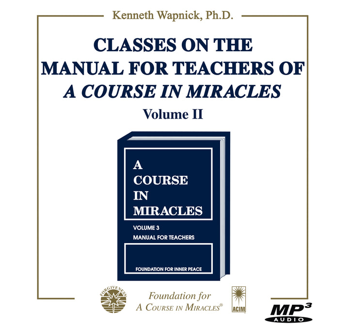 Classes on the Manual for Teachers of "A Course in Miracles" [MP3]