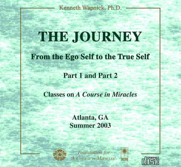 The Journey: From the Ego Self to the True Self – Foundation for