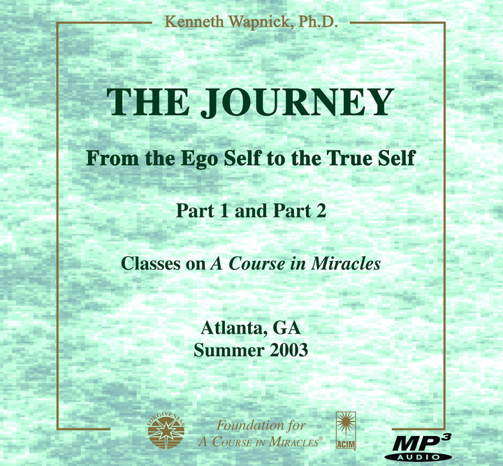The Journey: From the Ego Self to the True Self [MP3]