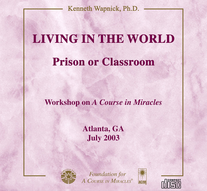 Living in the World: Prison or Classroom [CD]