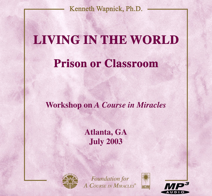 Living in the World: Prison or Classroom [MP3]