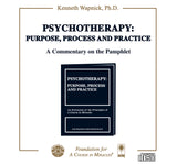Psychotherapy: Purpose, Process and Practice: A Commentary on the Pamphlet [CD]