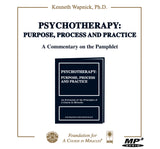 Psychotherapy: Purpose, Process and Practice: A Commentary on the Pamphlet [MP3]