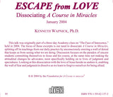 Escape from Love: Dissociating "A Course in Miracles" [CD]