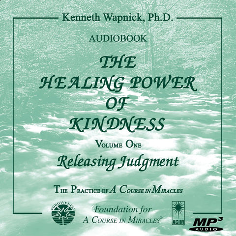 The Healing Power of Kindness-Vol. 1, Releasing Judgment [MP3CD]