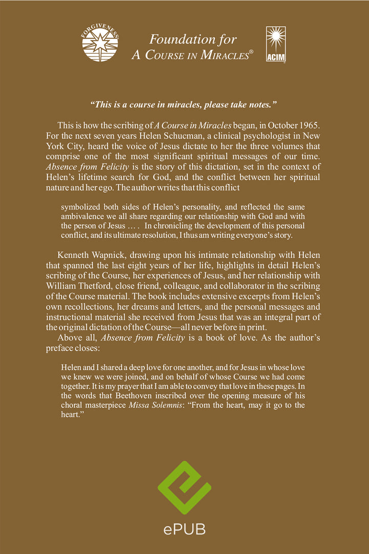 Absence from Felicity: The Story of Helen Schucman and Her Scribing of "A Course in Miracles" [EPUB]