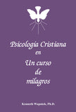 Psicologia Cristiana en "Un Curso de Milagros" [ES BOOK]