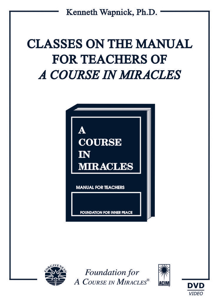 Classes on the Manual for Teachers of "A Course in Miracles" [DVD]