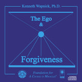 The Ego and Forgiveness: An Introductory Overview of "A Course in Miracles" [CD]