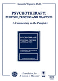 Psychotherapy: Purpose, Process and Practice: A Commentary on the Pamphlet [DVD]