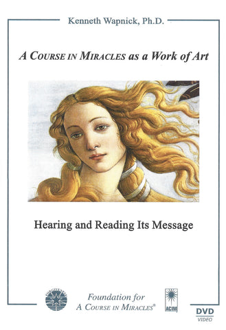 "A Course in Miracles" as a Work of Art: Hearing and Reading Its Message [DVD]