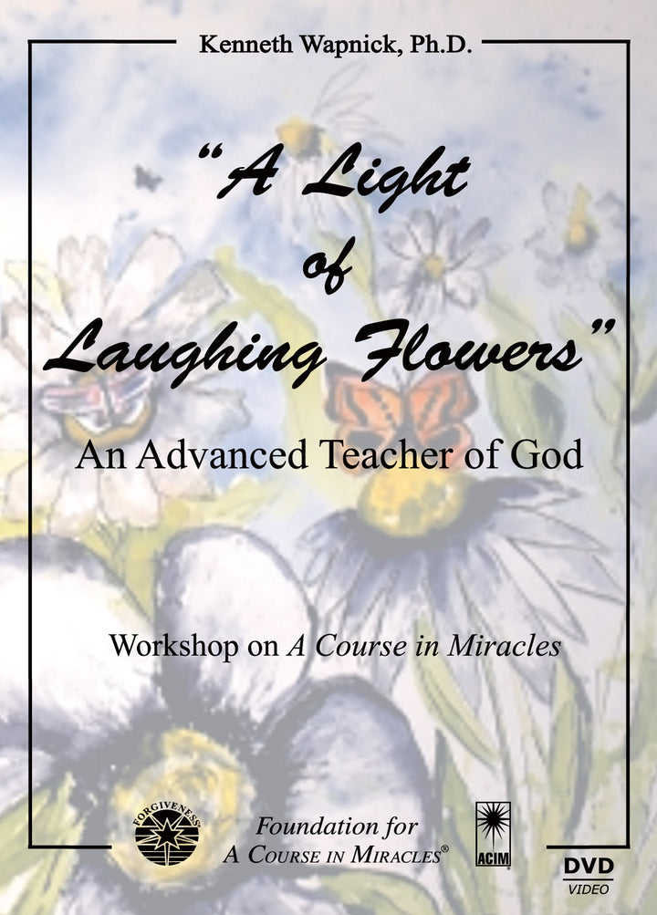 "A Light of Laughing Flowers": An Advanced Teacher of God [DVD]