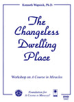 The Changeless Dwelling Place [DVD]