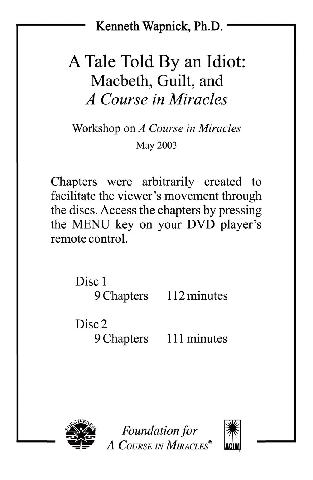 A Tale Told by an Idiot: Macbeth, Guilt, and "A Course in Miracles" [DVD]