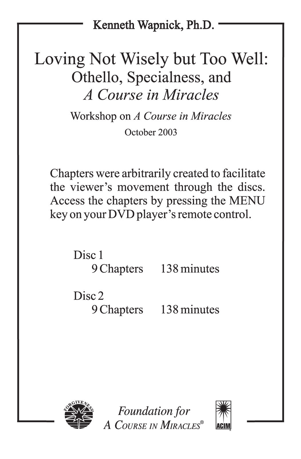 Loving Not Wisely but Too Well: Othello, Specialness, and "A Course in Miracles" [DVD]