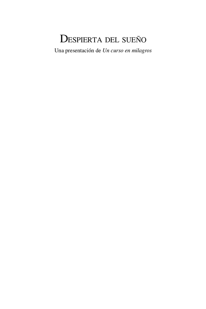 Despierta del sueño: Una presentación de "Un curso en milagros" [ES BOOK]