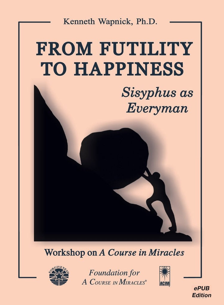 From Futility to Happiness: Sisyphus as Everyman [EPUB]