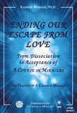 Ending Our Escape from Love: From Dissociation to Acceptance of "A Course in Miracles" [EPUB]